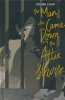 MAN WHO CAME DOWN ATTIC STAIRS HC [9781684153527]